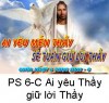 Suy Niệm Tin Mừng Chúa Nhật PS 6-C Bài 101-150 Ai yêu mến Thầy thì giữ lời Thầy