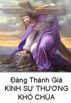 ĐÀNG THÁNH GIÁ - KÍNH SỰ THƯƠNG KHÓ CHÚA - A rất ThánhGiá...