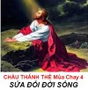 CHẦU THÁNH THỂ - Mùa Chay 4  - SỬA ĐỔI ĐỜI SỐNG