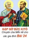 GẶP GỠ ĐỨC KITÔ - Chuyện cha Mễn kể cho các gia đình Bài 24