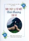 MỘT PHÉP LẠ TỪ MỘT TÌNH THƯƠNG CHO ĐI - Chuyện đời đạo - Sách 5
