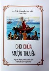 CHO CHÚA MƯỢN THYỀN - Chuyện kể cho các gia đình - Sách 12