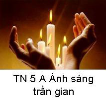 Suy Niệm Tin Mừng Chúa Nhật TN 5-A Bài 101-130: Các con là sự Sáng thế gian.