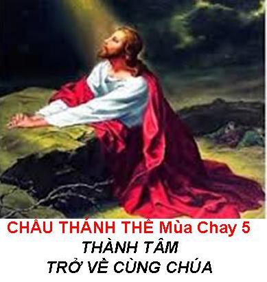 CHẦU THÁNH THỂ - Mùa Chay 5 - THÀNH TÂM TRỞ VỀ CÙNG CHÚA
