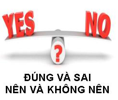 ĐÚNG VÀ SAI - NÊN VÀ KHÔNG NÊN - Đời Đạo 28