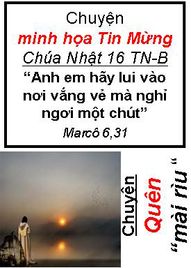 Chuyện minh họa Tin Mừng Chúa Nhật Bài 16 - TN 16-B: Chuyện QUÊN MÀI RÌU