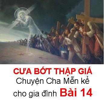 CƯA BỚT THẬP GIÁ - Chuyện cha Mễn kể cho các gia đình Bài 14