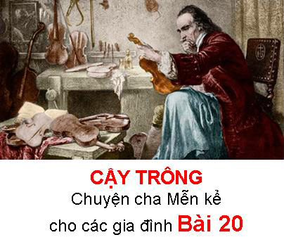 CẬY TRÔNG - Chuyện cha Mễn kể cho các gia đình Bài 20