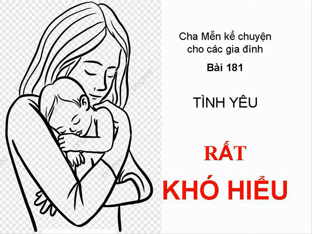 TÌNH YÊU RẤT KHÓ HIỂU - Chuyện cha Mễn kể cho các gia đình Bài 181