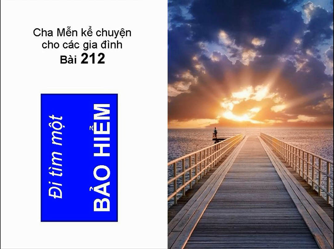 ĐI TÌM MỘT BẢO HIỂM - Chuyện cha Mễn kể cho các gia đình Bài 212