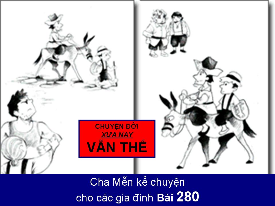 CHUYỆN ĐỜI XƯA NAY VẪN THẾ - Chuyện cha Mễn kể cho các gia đình Bài 280