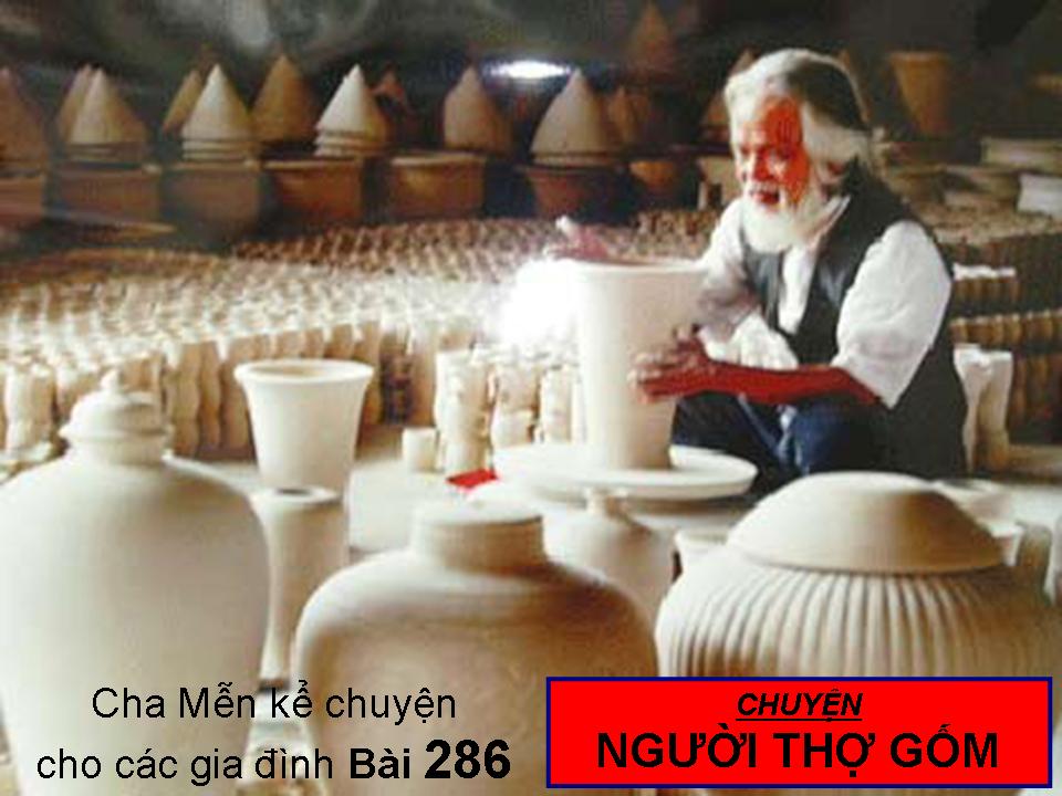 CHUYỆN NGƯỜI THỢ GỐM - Chuyện cha Mễn kể cho các gia đình Bài 286