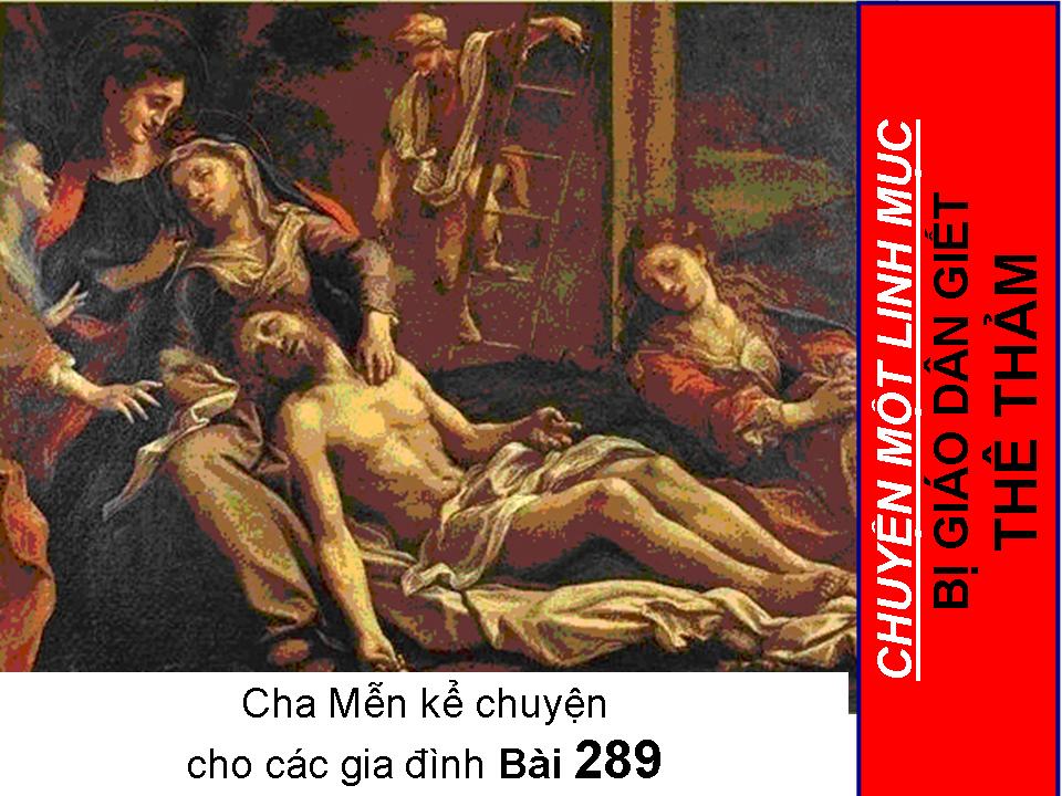 CHUYỆN MỘT LINH MỤC BỊ GIÁO DÂN GIẾT THÊ THẢM - Chuyện cha Mễn kể cho các gia đình Bài 289