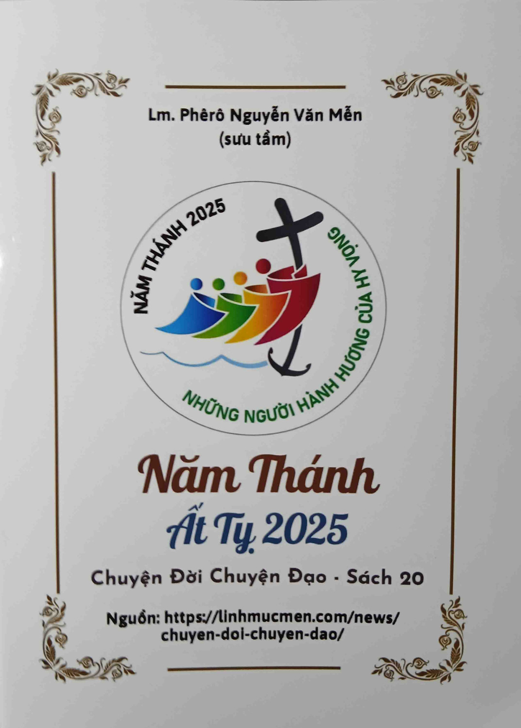 Chuyện Đời Chuyện đạo - Sách 20 - Lm. Phêrô NguyễnVăn Mễn (sưu tầm) - Năm Thánh - Ất Tỵ 2025