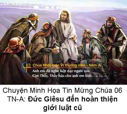 Chuyện Minh Họa Tin Mừng Chúa Nhật Bài 247 - 06 TN A Đức Giêsu đến hoàn thiện giới luật cũ