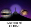 CẦU CHO KẺ LY TRẦN