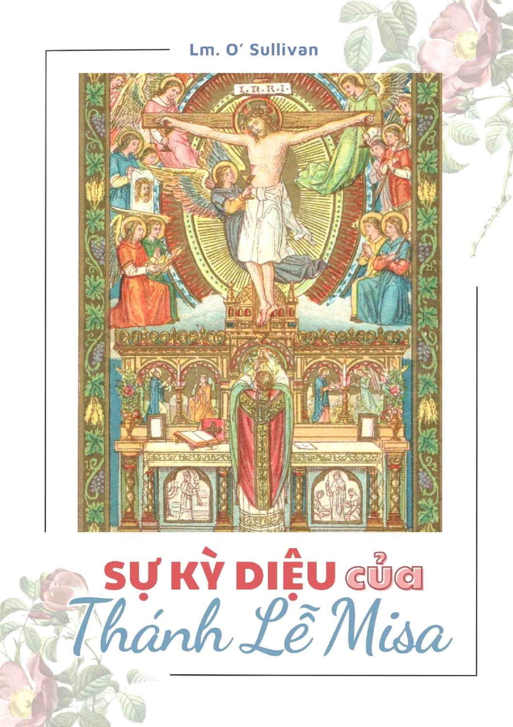 Sự Kỳ Diệu của Thánh Lễ Misa